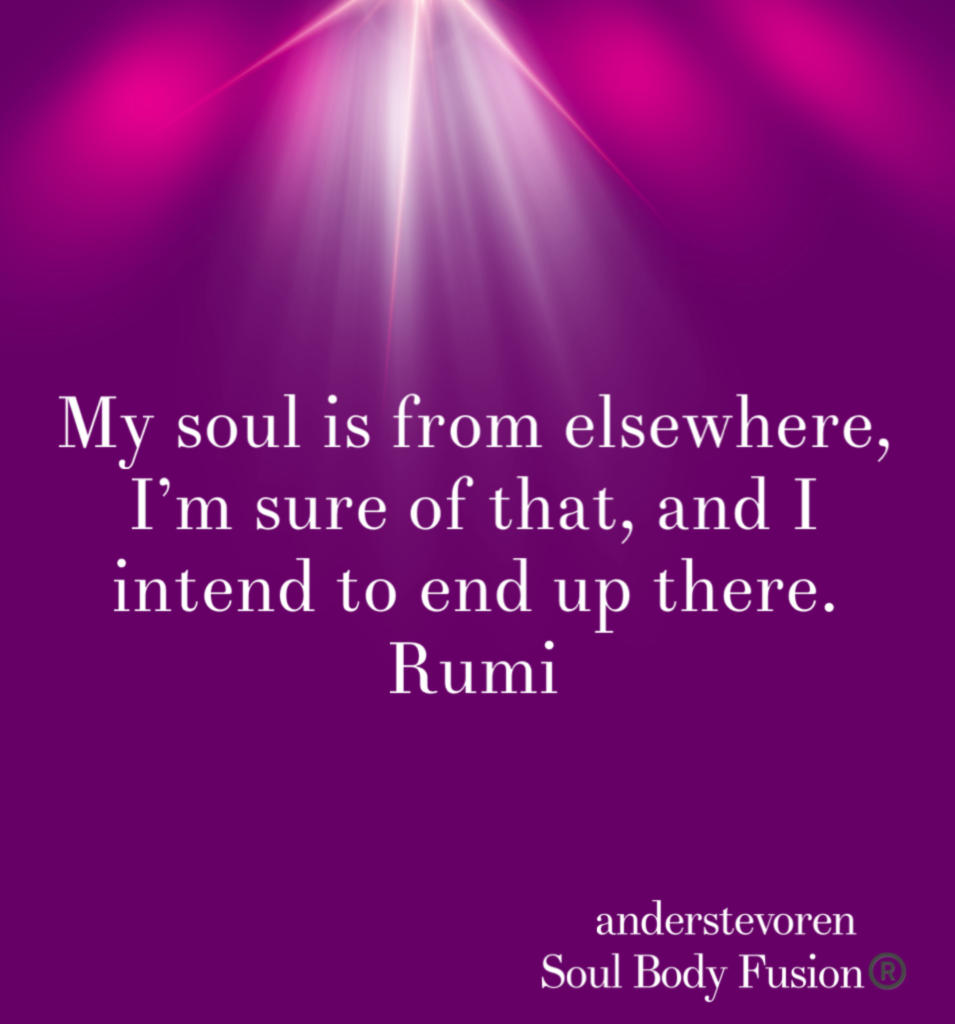 Rumi quote - elsewhere - Soul Body Fusion® - anderstevoren